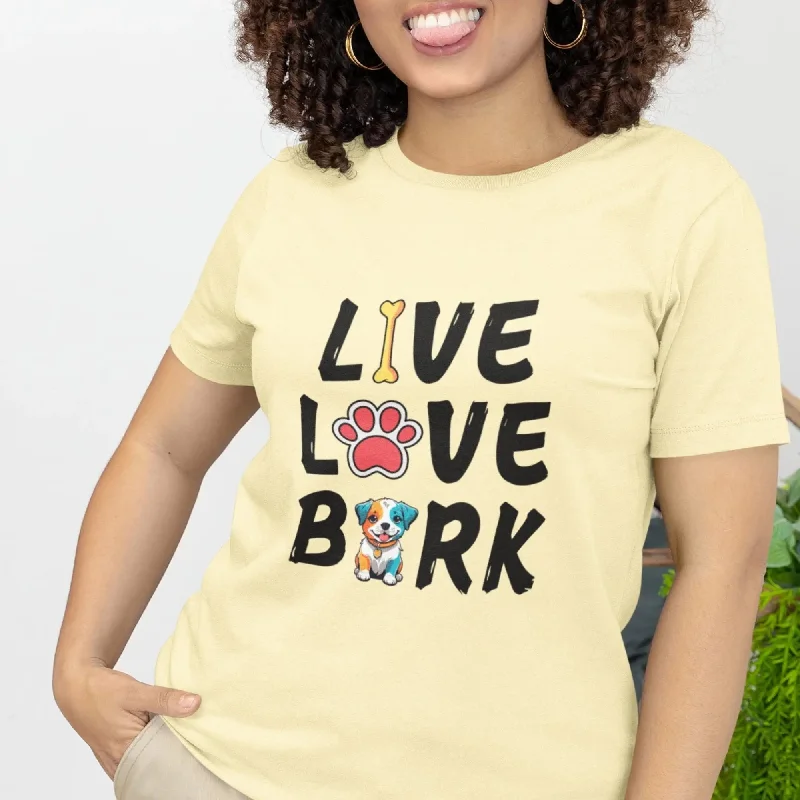 Live Love Bark Round Neck Half Sleeve Classic T-Shirt Machine Wash Dry Clean Hand Wash