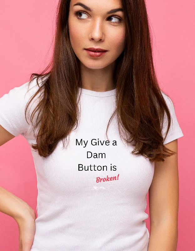 My Give A Dam Button Is Broken Tshirt | Gifts for Her | BFF Gift | Women's Jazzer T-shirt | White Elephant Gift | Christmas Shirt Ribbed Striped Patterned